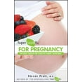 thumbnail image 1 of Superfoodsrx for Pregnancy: The Right Choices for a Healthy, Smart, Super Baby (Paperback), 1 of 1