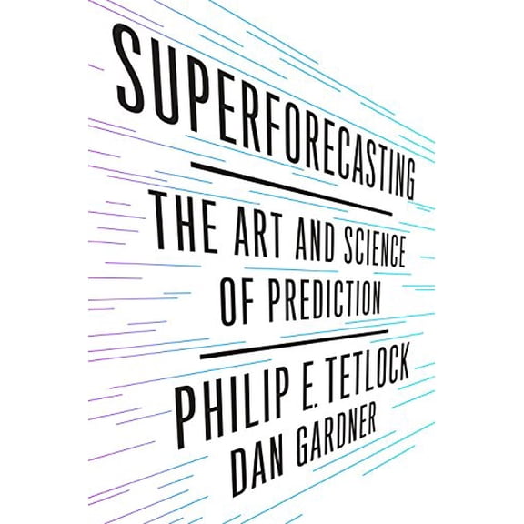 Pre-Owned Superforecasting: The Art and Science of Prediction (Hardcover) 0804136696 9780804136693