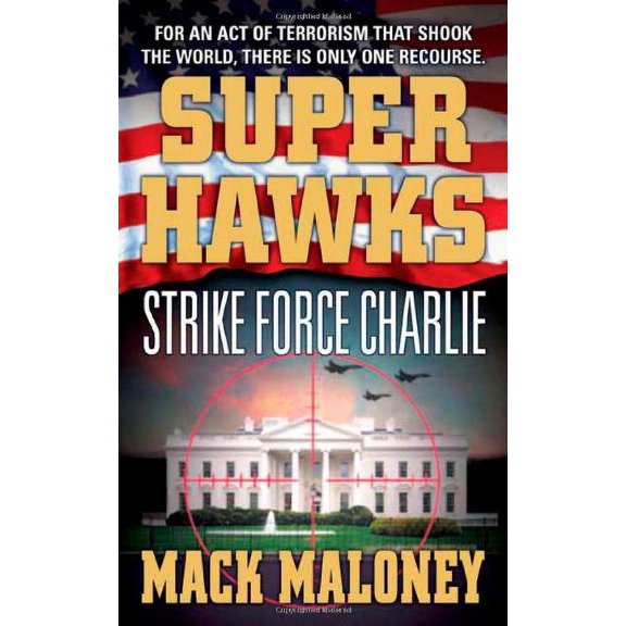 Pre-Owned Superhawks: Strike Force Charlie: Strike Force Charlie (Mass Market Paperback) 0312986076 9780312986070
