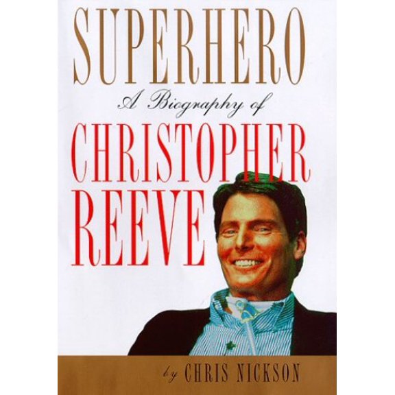 Pre-Owned Superhero: A Biography of Christopher Reeve (Hardcover) 031219028X 9780312190286