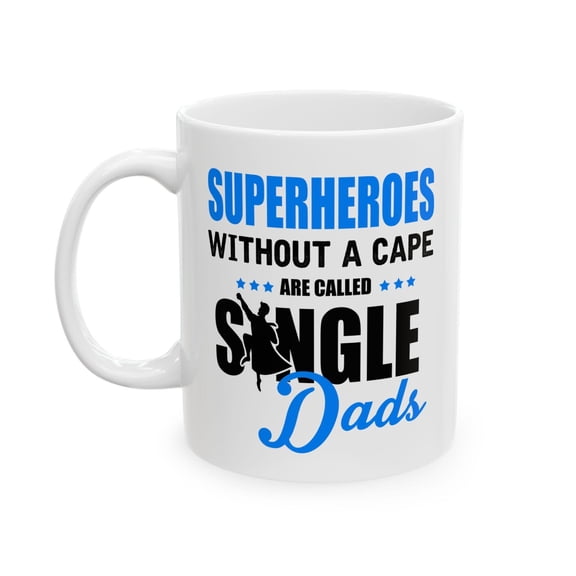 Superhero Dad 11 oz Coffee Mug - Funny Gift for Single Dads White Ceramic