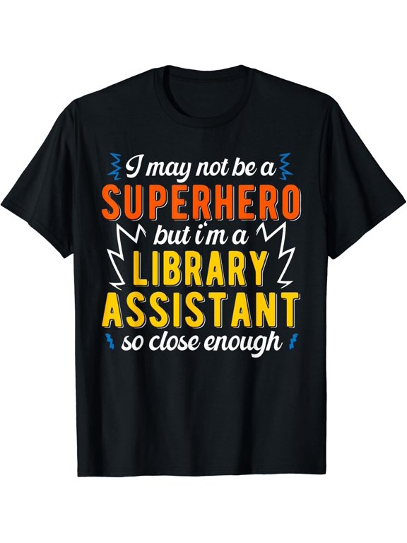 Superhero & Library Assistant T-Shirt Size S-5XL