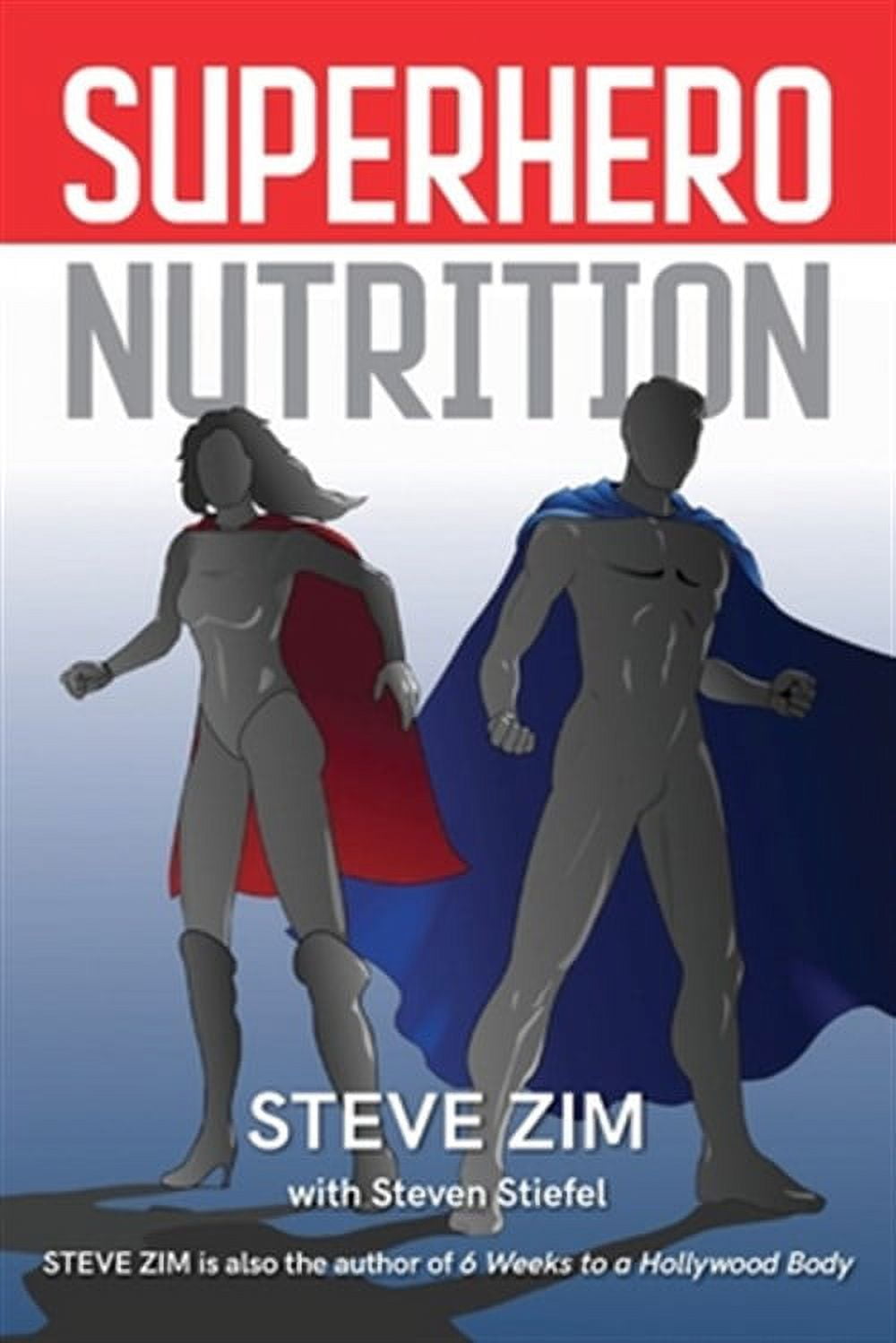 STEVEN STIEFEL; STEVE ZIM Superhero Nutrition (Paperback) by Steven Stiefel, Steve Zim