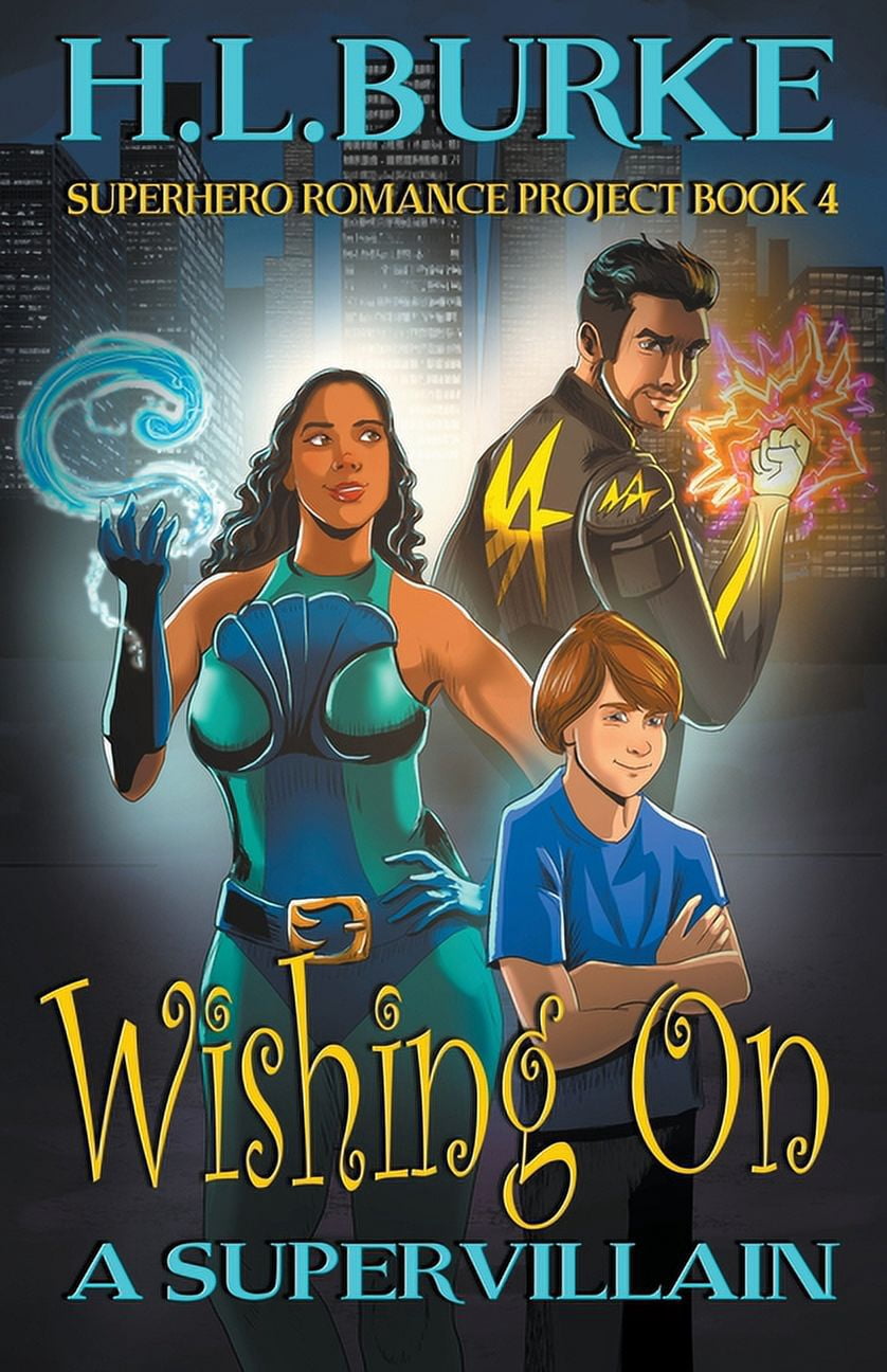 Superhero Romance Project Wishing on a Supervillain, Book 4, (Paperback)