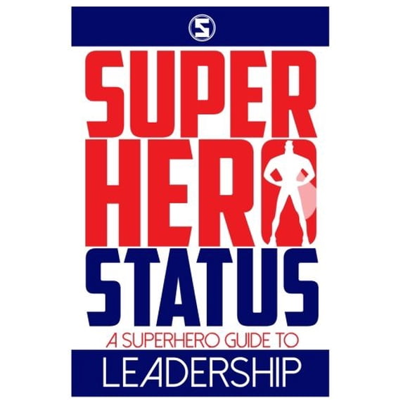 Pre-Owned Superhero Status: A Superhero's Guide to Leadership Paperback