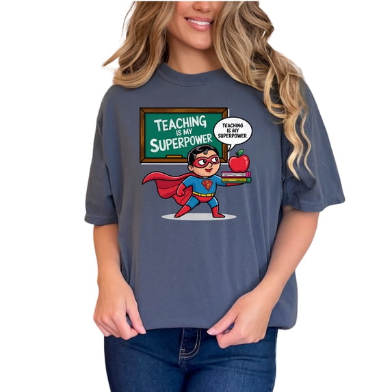 Superhero Teacher T Shirt, Fun Teaching Gift, Gift for Teachers, Teaching is My Superpower Tee, Cool Teacher Shirt, Denim Comfort Colors T-Shirt, Small