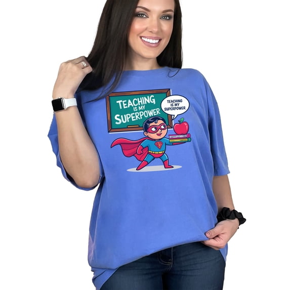 Superhero Teacher T Shirt, Fun Teaching Gift, Gift for Teachers, Teaching is My Superpower Tee, Cool Teacher Shirt, Flo Blue Comfort Colors T-Shirt, Large