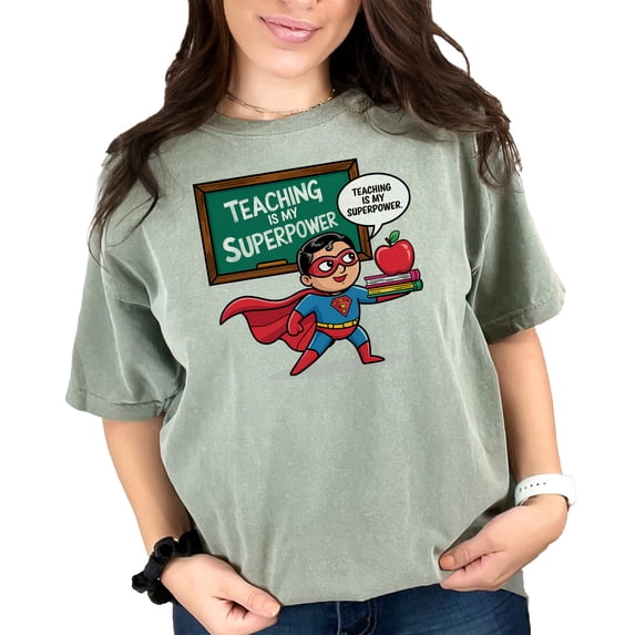 Superhero Teacher T Shirt, Fun Teaching Gift, Gift for Teachers, Teaching is My Superpower Tee, Cool Teacher Shirt, Moss Comfort Colors T-Shirt, XL