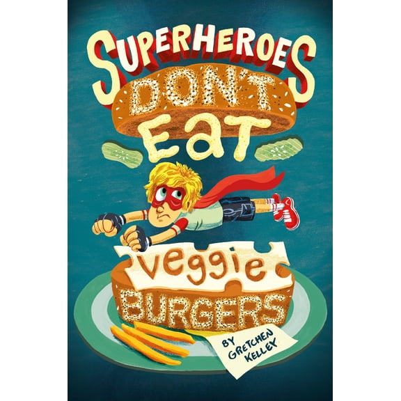 Superheroes Don't Eat Veggie Burgers (Paperback)