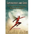 thumbnail image 1 of Superheroes and Gods: A Comparative Study from Babylonia to Batman, (Paperback), 1 of 1