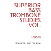 Superior Bass Trombone Studies Superior Bass Trombone Studies Vol. London, Book 2, Paperback