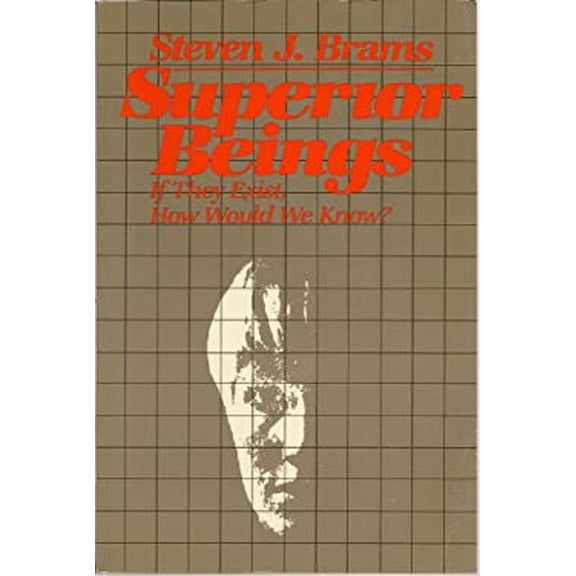 Pre-Owned Superior Beings : If They Exist, How Would We Know? : Game-Theoretic Implications on Omniscience, Omnipotence, Immortality and Comprehensibility (Paperback) 0387908773 9780387908779