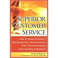 thumbnail image 1 of Pre-Owned Superior Customer Service : How to Keep Customers Racing Back to Your Business -Time Tested Examples from Leading Companies 9780910627528 Used, 1 of 1