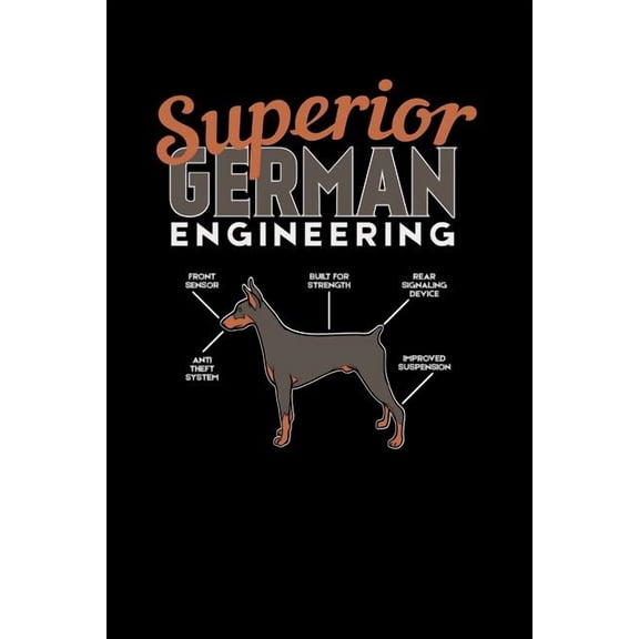 Superior German Engineering: 120 Pages I 6x9 I Dot Grid I Funny Doberman & Pinscher Dog Gifts (Paperback)