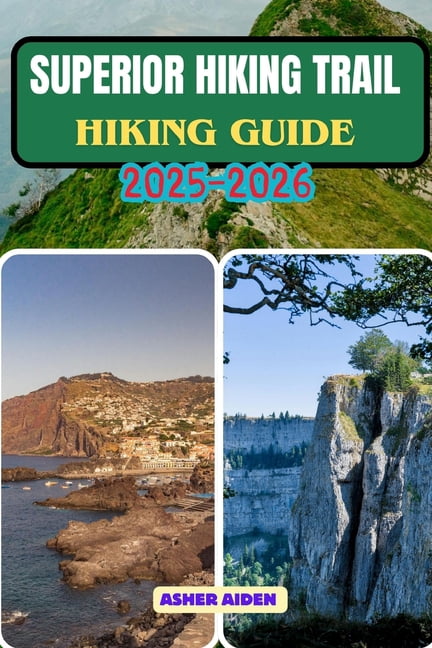 Trailwise: The 2025 Hiking Superior Hiking Trail Guide 2025-2026, Book ...