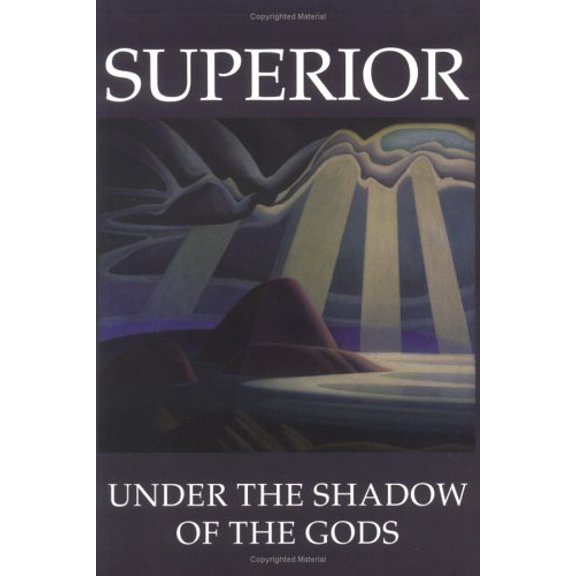 Pre-Owned Superior: Under the Shadow of the Gods (Paperback) 0969842775 9780969842774
