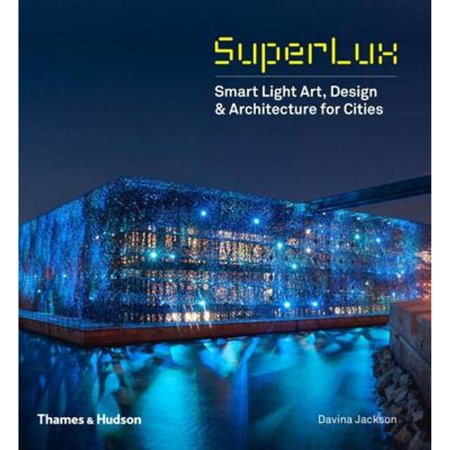 Pre-Owned Superlux: Smart Light Art Design & Architecture for Cities (Hardcover) 0500343047 9780500343043