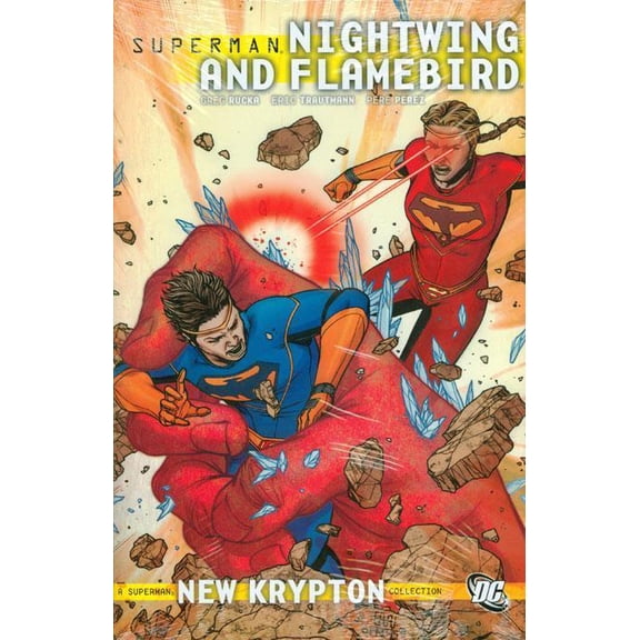 Superman: Nightwing and Flamebird, Volume 2 (Hardcover) by Greg Rucka, Eric Trautmann, James Robinson