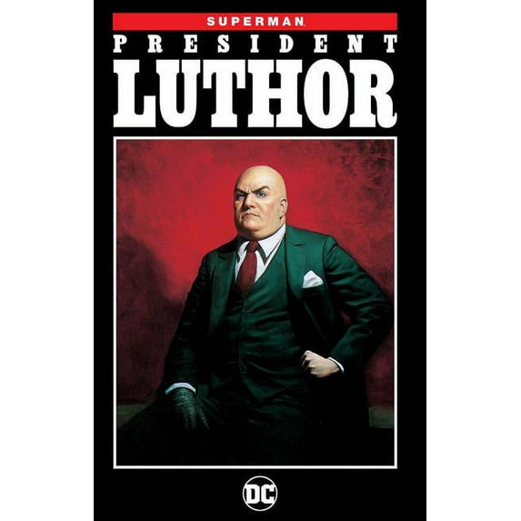Superman: President Luthor (New Edition) (Paperback)