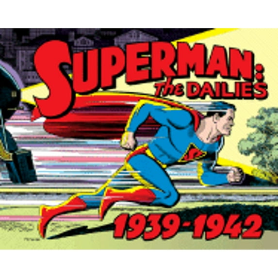 Pre-Owned Superman: The Dailies: Strips 1-966, 1939-1942 (Hardcover) by Jerry Siegel, Joe Shuster