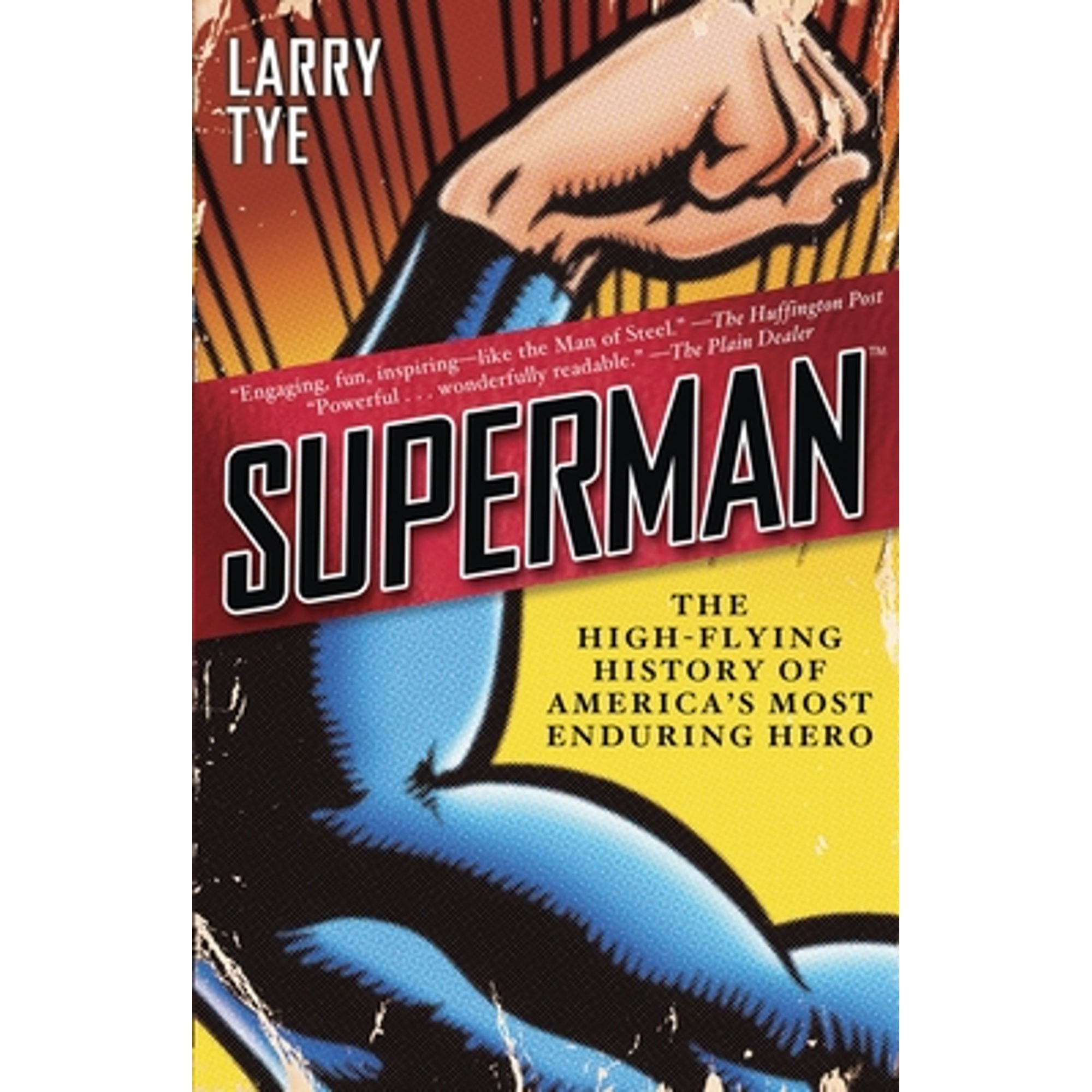 Superman: The High-Flying History of America's Most Enduring Hero ...