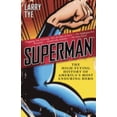 thumbnail image 1 of Pre-Owned Superman: The High-Flying History of America's Most Enduring Hero (Paperback) 0812980778 9780812980776, 1 of 1