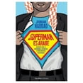 thumbnail image 1 of Superman es árabe: Acerca de Dios, el matrimonio los machos y otros inventos desastrosos (Paperback), 1 of 1