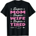 thumbnail image 1 of Supermom Tee For Womens, Super Mom Super Wife Super Tired T-Shirt, 1 of 3