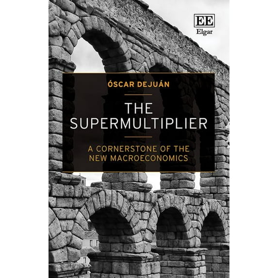 Supermultiplier : A Cornerstone of the New Macroeconomics