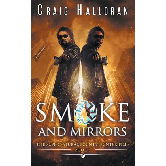 Supernatural Bounty Hunter The Supernatural Bounty Hunter Files: Smoke and Mirrors (Book 5 of 10), Book 5, (Paperback)
