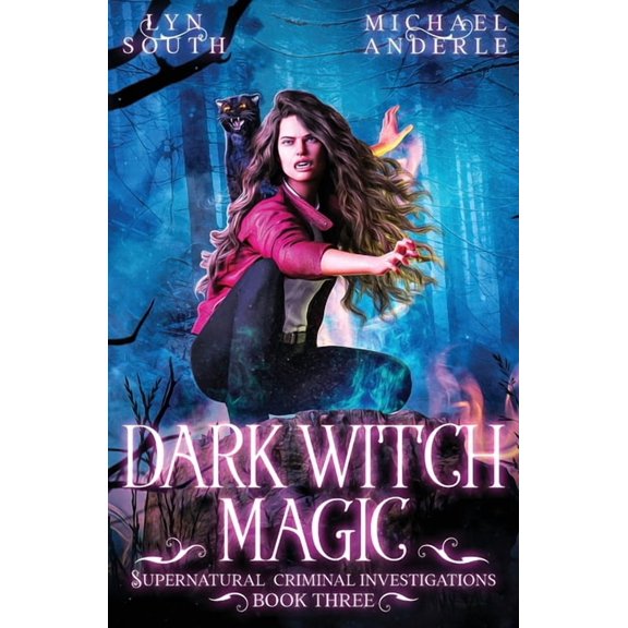 Supernatural Criminal Investigations Dark Witch Magic, Book 3, (Paperback)