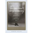 thumbnail image 1 of Supernatural Entertainments: Victorian Spiritualism and the Rise of Modern Media Culture, (Paperback), 1 of 1