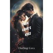 Supernatural Erotica True Love's Kiss, Book 1, Paperback