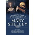 thumbnail image 1 of Supernatural Fiction The Collected Supernatural and Weird Fiction of Mary Shelley Volume 2: Including One Novel the Last Man and Three Short , (Hardcover), 1 of 1
