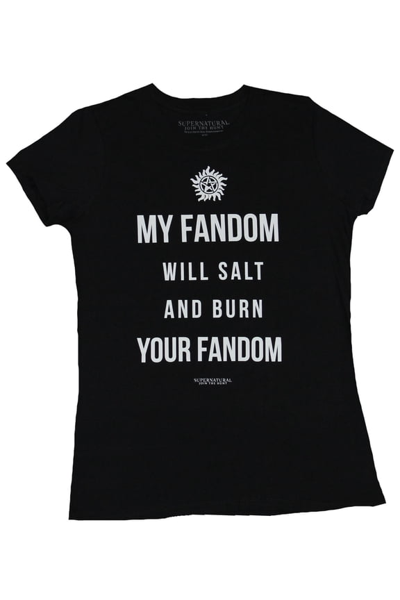 Girls Juniors T-Shirt - My Fandom Will Salt & Burn Your Fandom (X-Large)