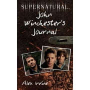 ALEX IRVINE Supernatural: John Winchester's Journal (Paperback)