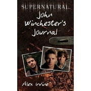 ALEX IRVINE Supernatural: John Winchester's Journal (Paperback)