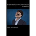thumbnail image 1 of Supernatural Quiz Books The Supernatural Quiz Book Season 7: 500 Questions and Answers on Supernatural Season 7, Book 7, (Paperback), 1 of 1