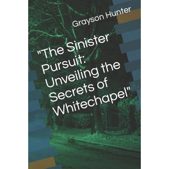 Supernatural: "The Sinister Pursuit: Unveiling the Secrets of Whitechapel" (Paperback)