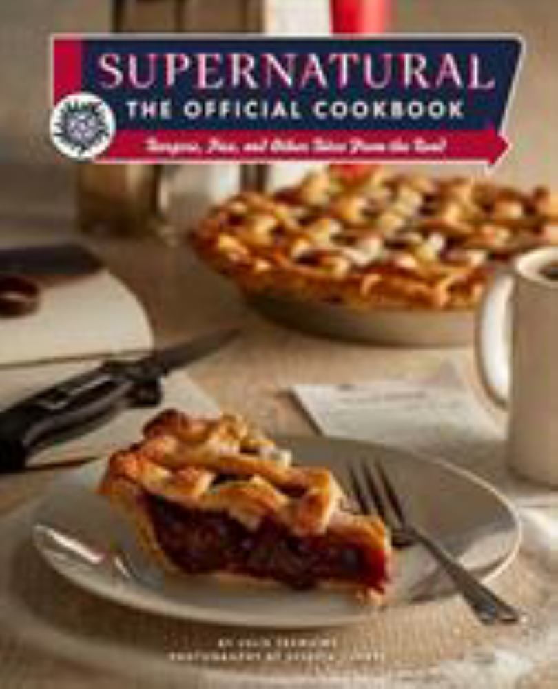 JULIE TREMAINE; JESSICA TORRES; JESSICA TORRES Supernatural: the Official Cookbook: Burgers, Pies, and Other Bites from the Road (Hardcover)