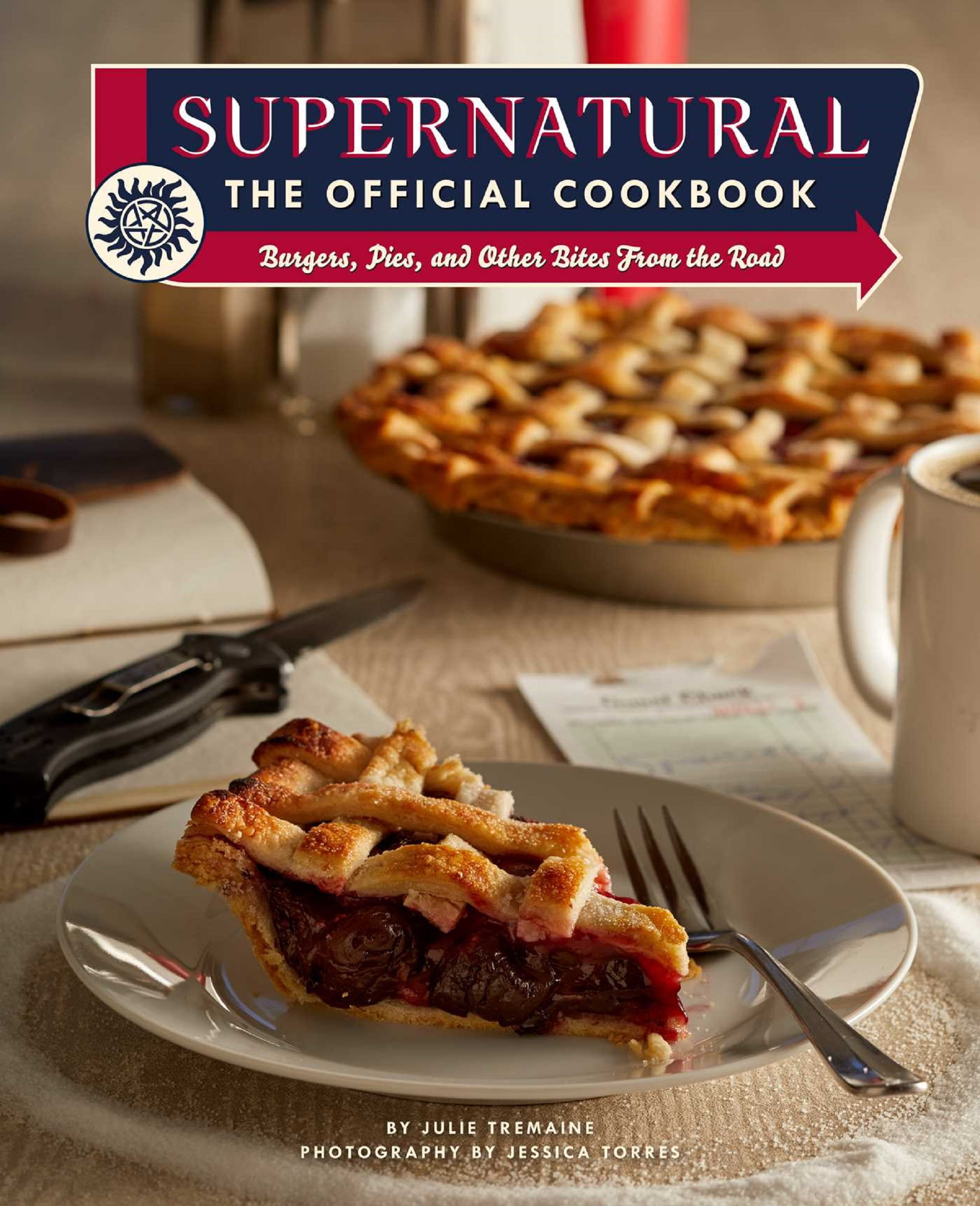 JULIE TREMAINE; JESSICA TORRES; JESSICA TORRES Supernatural: the Official Cookbook: Burgers, Pies, and Other Bites from the Road (Hardcover)