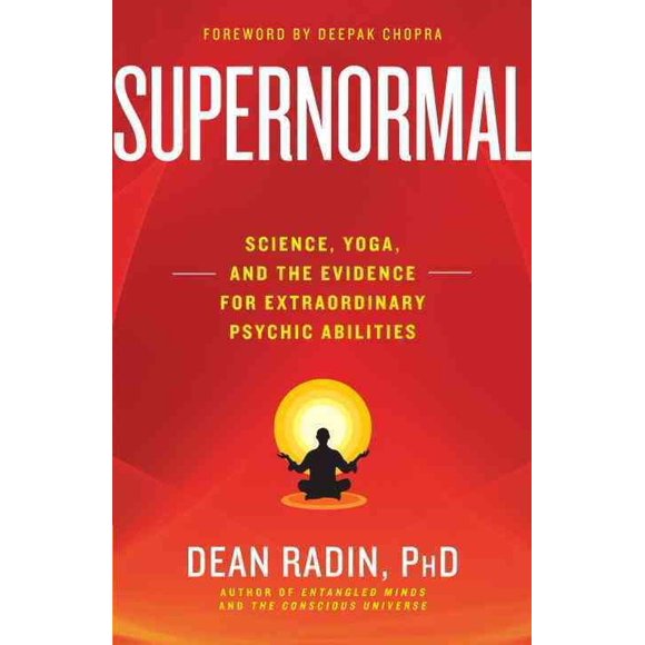 Supernormal : Science, Yoga, and the Evidence for Extraordinary Psychic Abilities (Paperback)