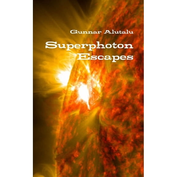 Superphoton Escapes, (Hardcover)