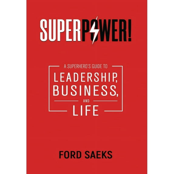 Superpower!: A Superhero's Guide to Leadership, Business, and Life (Hardcover)