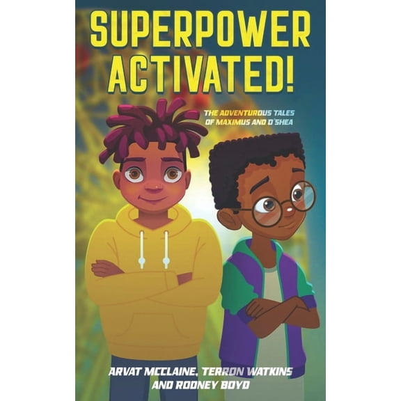 Superpower Activated!: The Adventurous Tales of Maximus and O'Shea, (Paperback)