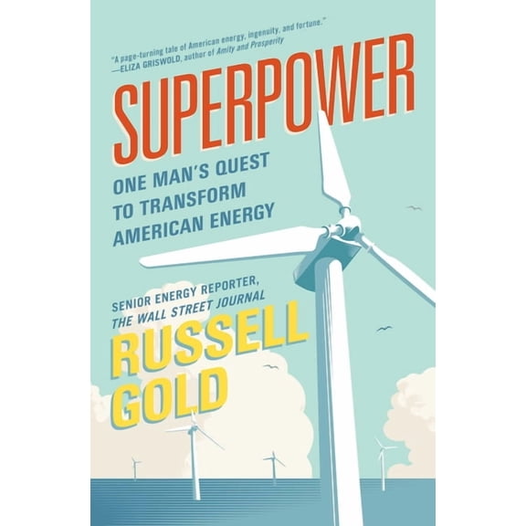 Superpower : One Man's Quest to Transform American Energy (Paperback)