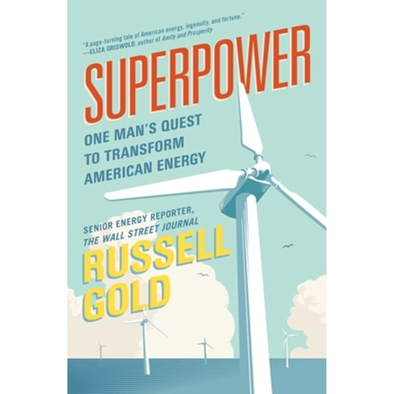 Pre-Owned Superpower: One Man's Quest to Transform American Energy (Paperback) 1501163590 9781501163593