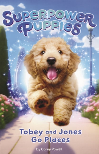 Superpower Puppies Tobey and Jones Go Places, (Hardcover)
