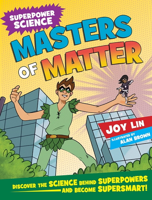 Superpower Science: Masters of Matter : Discover the Science Behind ...