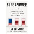 thumbnail image 1 of Superpower : Three Choices for America's Role in the World (Paperback), 1 of 1